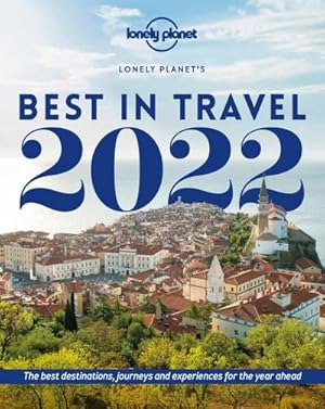 Bild des Verkufers fr Lonely Planet Lonely Planet's Best in Travel 2022 zum Verkauf von Smartbuy