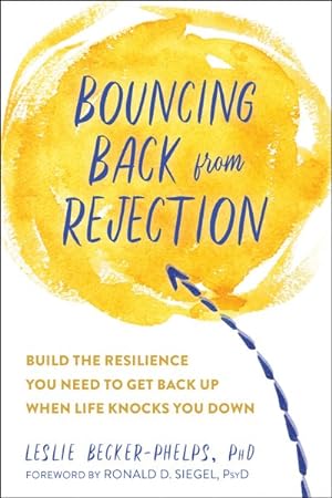 Seller image for Bouncing Back from Rejection : Build the Resilience You Need to Get Back Up When Life Knocks You Down for sale by GreatBookPricesUK