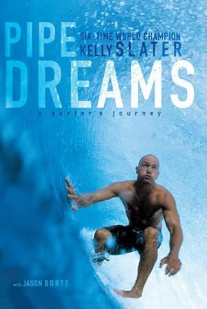 Bild des Verkufers fr Pipe Dreams : A Surfer's Journey zum Verkauf von Smartbuy