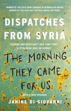 Seller image for Morning They Came for Us : Dispatches from Syria for sale by GreatBookPricesUK
