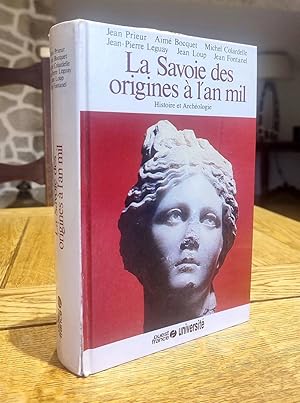 Seller image for La Savoie des origines  l'an mil. Histoire et archologie. Tome I de  L'Histoire de la Savoie  for sale by Le Beau Livre