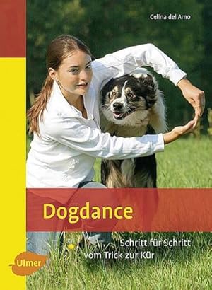 Seller image for Dogdance : Schritt fr Schritt vom Trick zur Kr for sale by Smartbuy