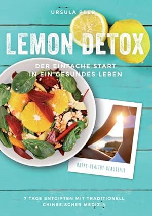 Bild des Verkufers fr Lemon Detox - der einfache Start in ein gesundes Leben : 7 Tage genussvoll entgiften, gesunden und schlank bleiben mit traditionell chinesischer Medizin zum Verkauf von Smartbuy