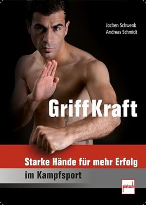 Immagine del venditore per GriffKraft : Starke Hnde fr mehr Erfolg im Kampfsport venduto da Smartbuy