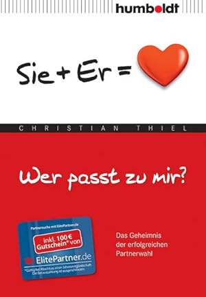 Bild des Verkufers fr Wer passt zu mir? Sie+Er = Herz : Das Geheimnis der erfolgreichen Partnerwahl zum Verkauf von Smartbuy