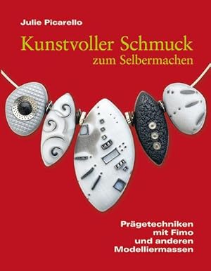 Imagen del vendedor de Kunstvoller Schmuck zum Selbermachen : Prgetechniken mit Fimo und anderen Modelliermassen a la venta por Smartbuy