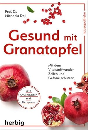 Image du vendeur pour Gesund mit Granatapfel : Mit dem Vitalstoffwunder Zellen und Gefe schtzen mis en vente par Smartbuy