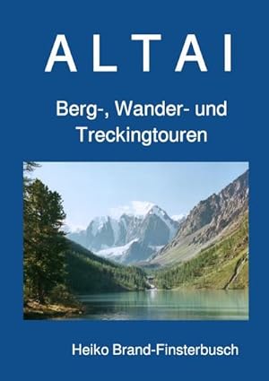 Bild des Verkufers fr A L T A I : Berg-, Wander- und Treckingtouren zum Verkauf von Smartbuy