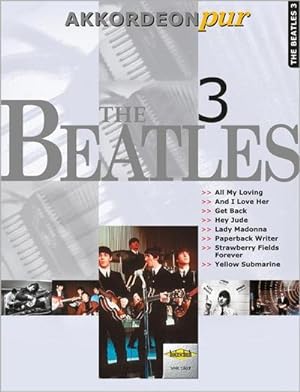 Bild des Verkufers fr The Beatles 3 : "Akkordeon pur" bietet Spezialarrangements im mittleren Schwierigkeitsgrad zum Verkauf von Smartbuy