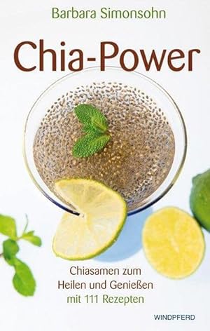 Seller image for Chia-Power : Chiasamen zum Heilen und Genieen mit 111 Rezepten for sale by Smartbuy