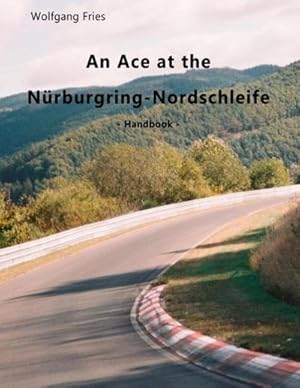 Bild des Verkufers fr An Ace at the Nrburgring-Nordschleife : Handbook zum Verkauf von Smartbuy