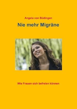 Bild des Verkufers fr Nie mehr Migrne : Wie Frauen sich befreien knnen zum Verkauf von Smartbuy