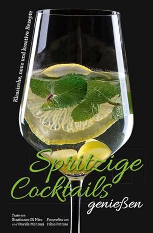 Seller image for Spritzige Cocktails genieen : Klassische, neue und kreative Rezepte for sale by Smartbuy