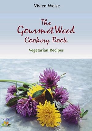 Bild des Verkufers fr The Gourmet weed cookery Book : Vegetarian Redipes zum Verkauf von Smartbuy