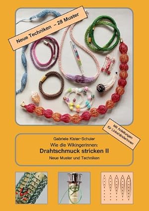 Seller image for Wie die Wikingerinnen: Drahtschmuck stricken II : Neue Muster und Techniken for sale by Smartbuy