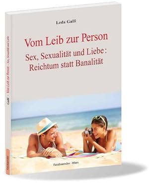 Seller image for Vom Leib zur Person : Sex, Sexualitt und Liebe: Reichtum statt Banalitt for sale by Smartbuy