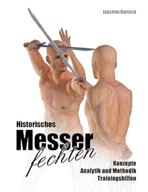 Seller image for Historisches Messerfechten : Konzepte, Analytik und Methodik, Trainingshilfen for sale by Smartbuy