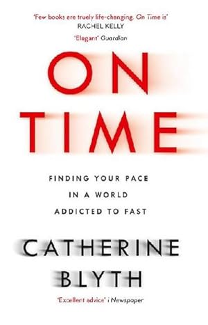 Image du vendeur pour On Time : Finding Your Pace in a World Addicted to Fast mis en vente par Smartbuy