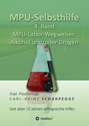 Image du vendeur pour MPU-Selbsthilfe : 4. Band MPU-Labor-Wegweiser: Alkohol und/oder Drogen mis en vente par Smartbuy
