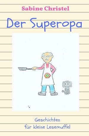 Bild des Verkufers fr Kinderbuch / Der Superopa : Geschichten fr Lesemuffel zum Verkauf von Smartbuy