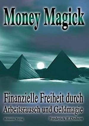 Bild des Verkufers fr Money Magick : Finanzielle Freiheit durch Arbeitsrausch und Geldmagie zum Verkauf von Smartbuy