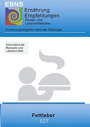 Seller image for Ernhrung bei Fettleber : Ditetik - Gastrointestinaltrakt - Leber, Gallenblase, Gallenwege - Fettleber for sale by Smartbuy