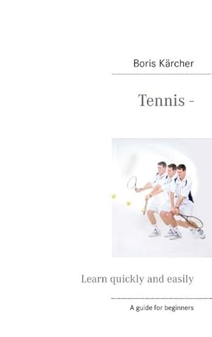 Bild des Verkufers fr Tennis - Learn quickly and easily zum Verkauf von Smartbuy