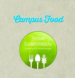 Bild des Verkufers fr Campus Food : Vegane Studentenkche. 55 Rezepte zum Verkauf von Smartbuy