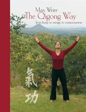 Bild des Verkufers fr The Qigong Way - from body to consciousness zum Verkauf von Smartbuy