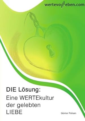 Seller image for DIE Lsung: Eine WERTEkultur der gelebten LIEBE for sale by Smartbuy