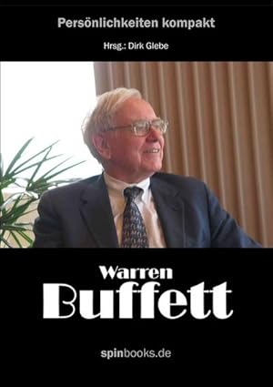 Bild des Verkufers fr Warren Buffett : Der reichste Mann der Welt, sein Leben, seine Strategien zum Verkauf von Smartbuy