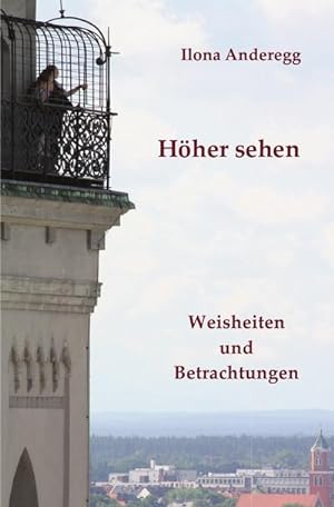 Seller image for Hher sehen : Weisheiten und Betrachtungen for sale by Smartbuy