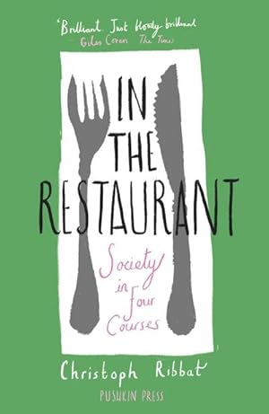 Imagen del vendedor de In the Restaurant : From Michelin stars to fast food; what eating out tells us about who we are a la venta por Smartbuy