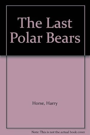 Seller image for The Last Polar Bears for sale by WeBuyBooks