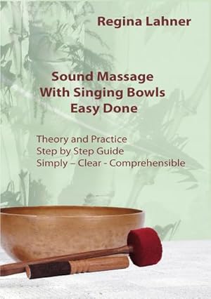 Bild des Verkufers fr Sound Massage With Singing Bowls : Easy Done zum Verkauf von Smartbuy