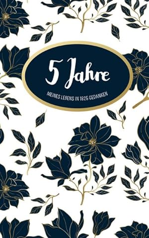 Bild des Verkufers fr Tagebuch - 5 Jahre : Ringbuch, 192 Seiten, cremewei liniert, Blumen Design zum Verkauf von Smartbuy