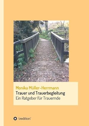 Seller image for Trauer und Trauerbegleitung : Ein Ratgeber fr Trauernde for sale by Smartbuy