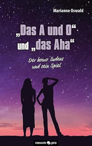 Seller image for Das A und O und das Aha : Der homo ludens und sein Spiel for sale by Smartbuy