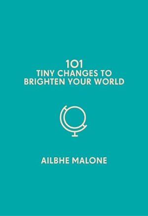 Bild des Verkufers fr 101 Tiny Changes to Brighten Your World zum Verkauf von Smartbuy