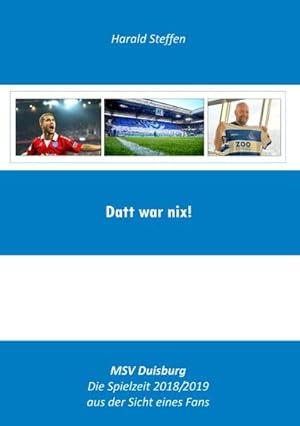 Bild des Verkufers fr Datt war nix : MSV Duisburg-Die Spielzeit 2018/2019 aus der Sich eines Fans zum Verkauf von Smartbuy