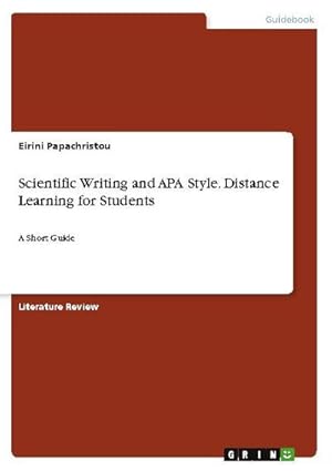 Bild des Verkufers fr Scientific Writing and APA Style. Distance Learning for Students : A Short Guide zum Verkauf von Smartbuy