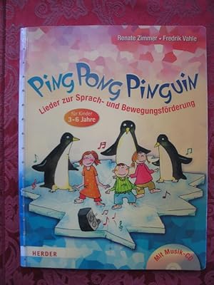 Seller image for Ping Pong Pinguin. Lieder zur Sprach- und Bewegungsfrderung fr Kinder 3-6 Jahre for sale by Versandantiquariat Karsten Buchholz
