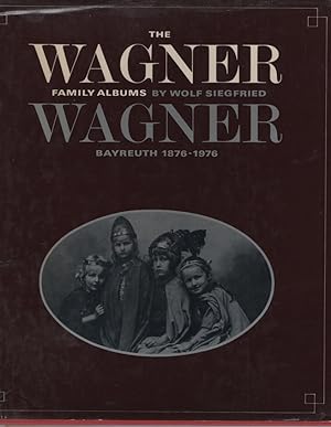 Seller image for THE WAGNER FAMILY ALBUMS : BAYREUTH 1876 - 1976 for sale by Dromanabooks