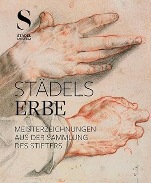 Seller image for Stdels Erbe : Meisterzeichnungen aus der Sammlung des Stifters for sale by Smartbuy