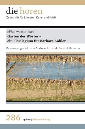 Bild des Verkufers fr Was warten ist". : Garten der Wrter - ein Florilegium fr Barbara Khler zum Verkauf von Smartbuy