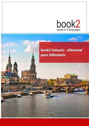 Bild des Verkufers fr book2 franais - allemand pour dbutants : Un livre bilingue zum Verkauf von Smartbuy