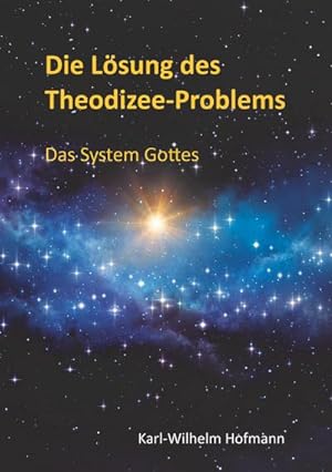 Bild des Verkufers fr Die Lsung des Theodizee-Problems : Das System Gottes zum Verkauf von Smartbuy
