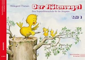 Bild des Verkufers fr Der Fltenvogel. Eine Sopranblockfltenschule fr die Jngsten / Der Fltenvogel. Tl.1 : Eine Sopranblockfltenschule fr die Jngsten. Mit barocker und deutscher Griffweise zum Verkauf von Smartbuy