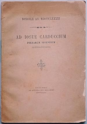 Ad Iosue Carduccium poetarum viventium praestantissimum.