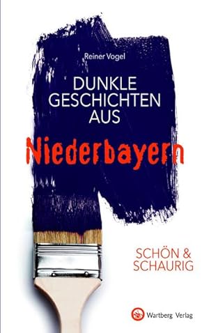 Bild des Verkufers fr SCHN & SCHAURIG - Dunkle Geschichten aus Niederbayern zum Verkauf von Smartbuy